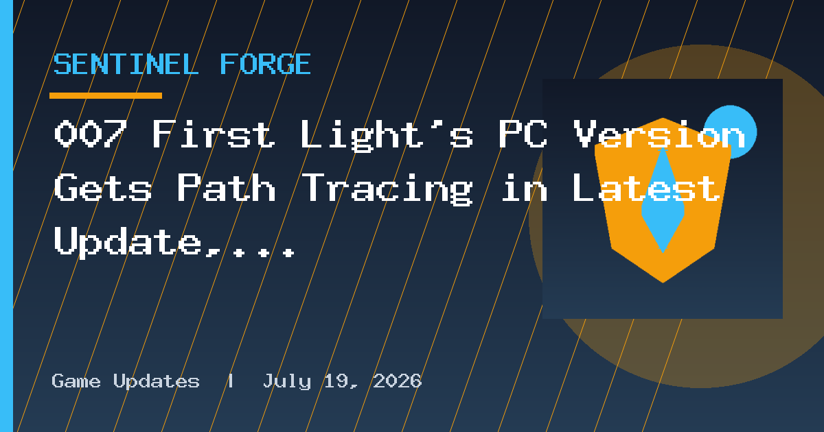 007 First Light’s PC Version Gets Path Tracing in Latest Update, New Recommended