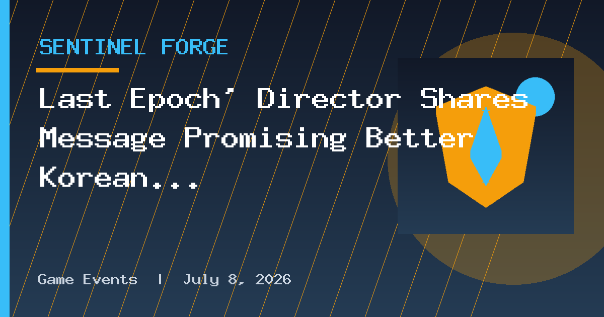 Last Epoch' Director Shares Message Promising Better Korean Localization