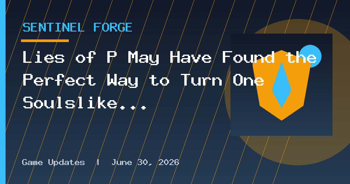 Lies of P May Have Found the Perfect Way to Turn One Soulslike