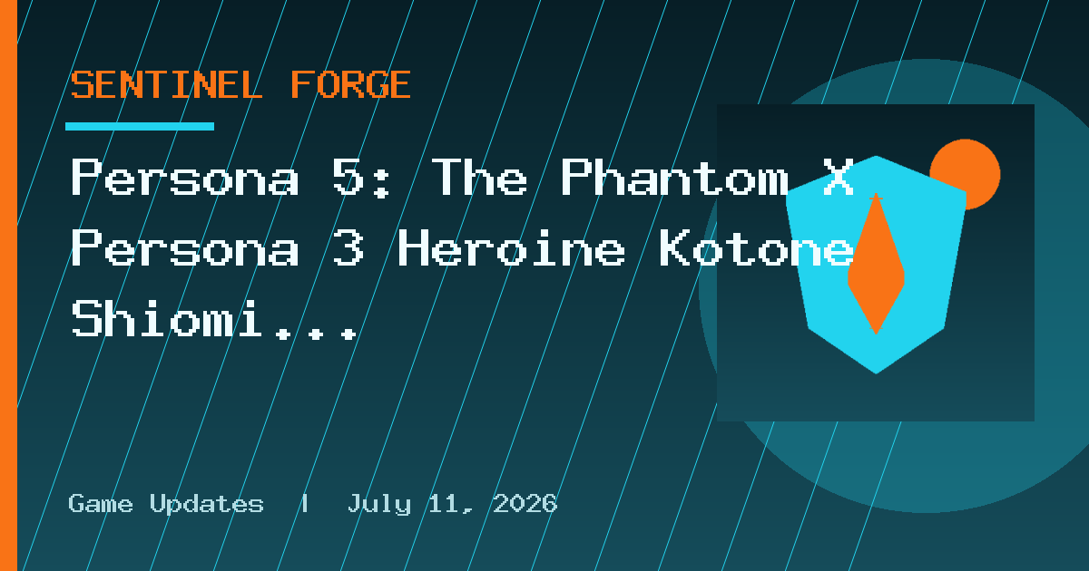 Persona 5: The Phantom X Persona 3 Heroine Kotone Shiomi Release Date Set