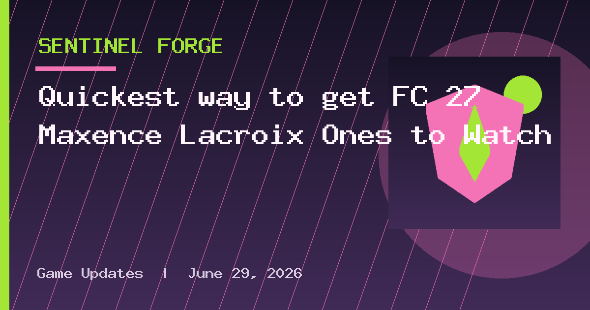 Quickest way to get FC 27 Maxence Lacroix Ones to Watch