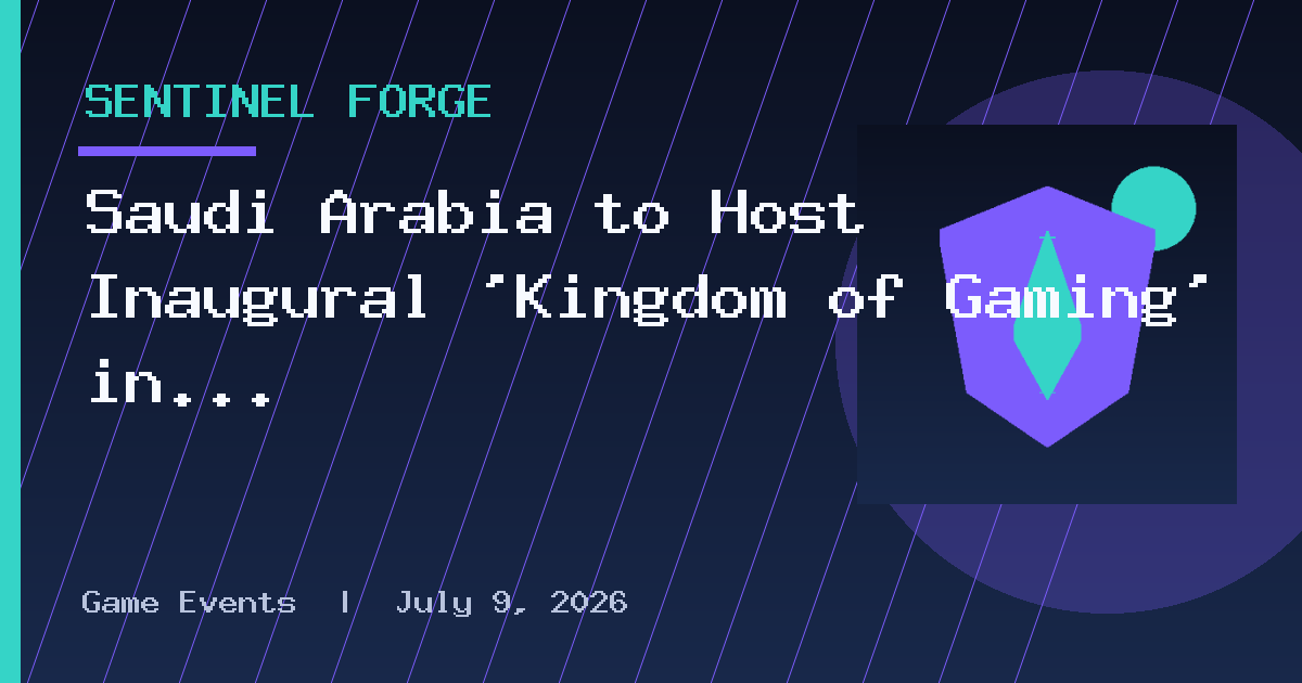 Saudi Arabia to Host Inaugural 'Kingdom of Gaming' in December