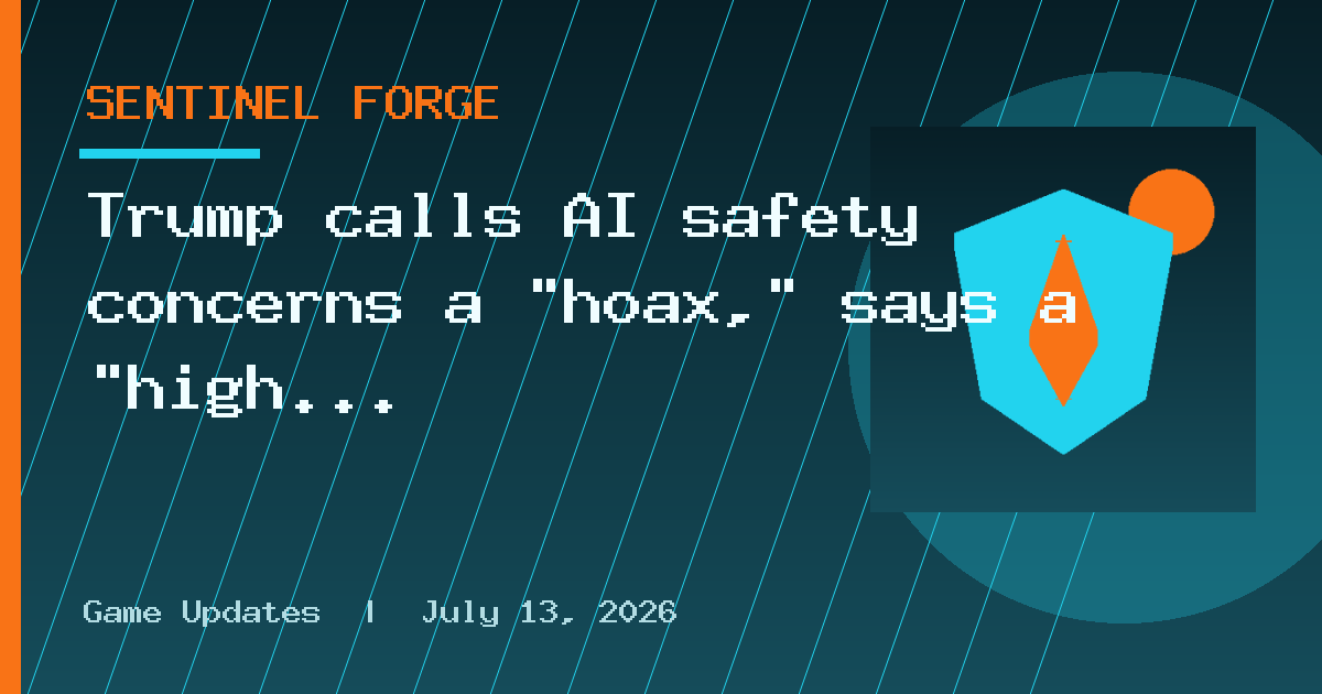 Trump calls AI safety concerns a "hoax," says a "high IQ" president is