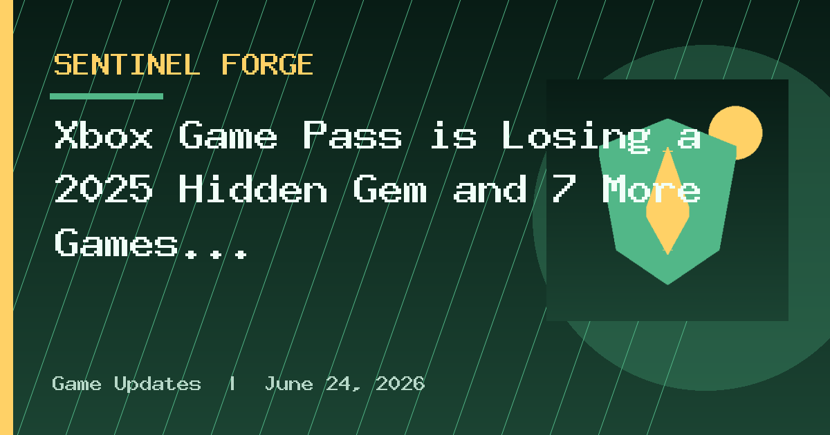 Xbox Game Pass is Losing a 2025 Hidden Gem and 7 More Games